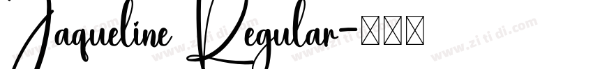 Jaqueline Regular字体转换 Jaqueline Regular字体转换